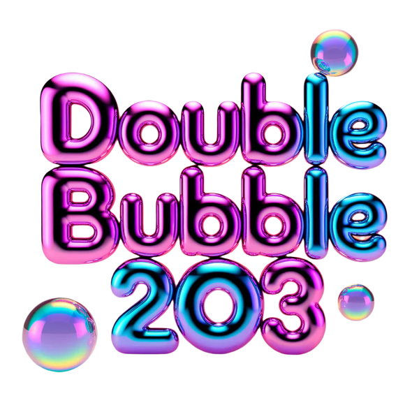 Double Bubble 203